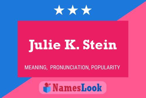 Póster del nombre Julie K. Stein