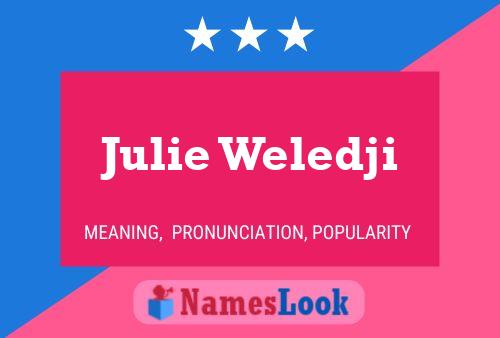 Póster del nombre Julie Weledji