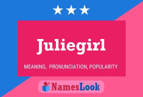 Póster del nombre Juliegirl