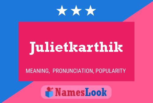 Póster del nombre Julietkarthik