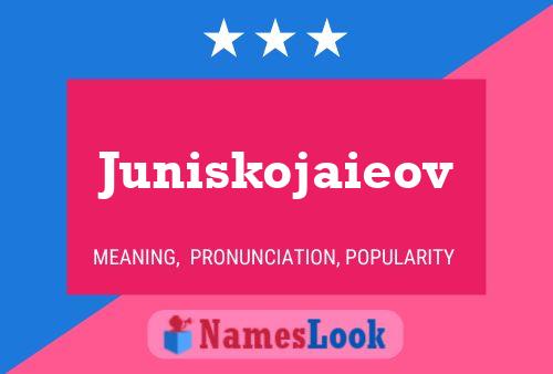 Póster del nombre Juniskojaieov