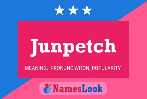 Póster del nombre Junpetch