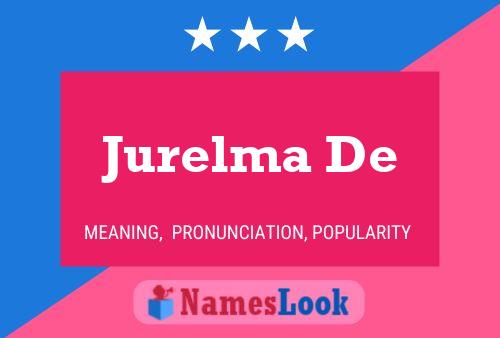 Póster del nombre Jurelma De