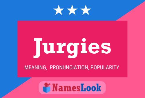 Póster del nombre Jurgies