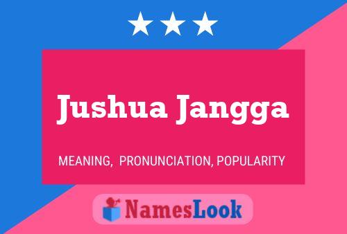 Póster del nombre Jushua Jangga