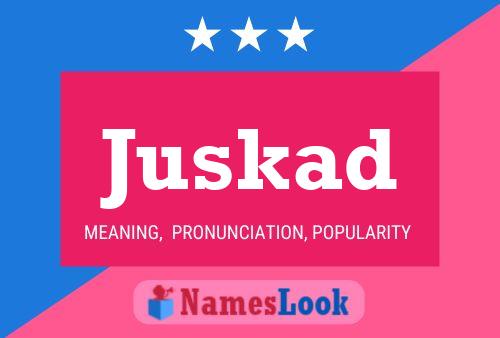 Póster del nombre Juskad