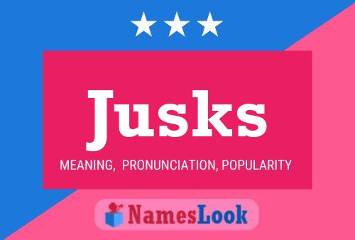 Póster del nombre Jusks