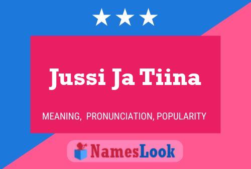 Póster del nombre Jussi Ja Tiina