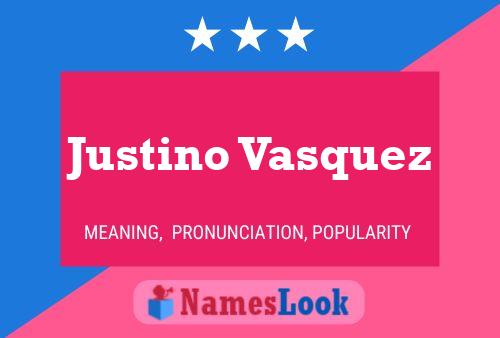 Póster del nombre Justino Vasquez