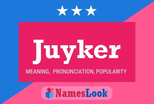 Póster del nombre Juyker