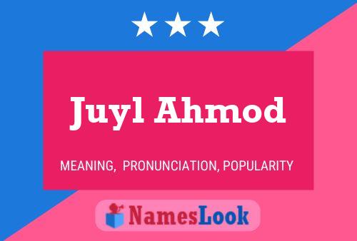 Póster del nombre Juyl Ahmod