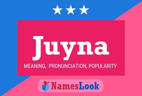 Póster del nombre Juyna