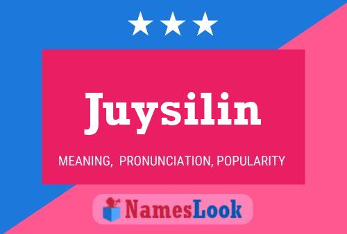 Póster del nombre Juysilin