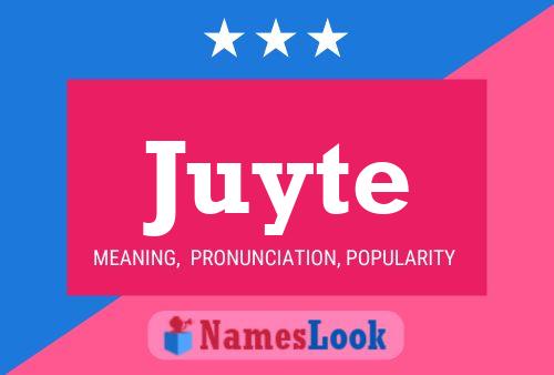 Póster del nombre Juyte