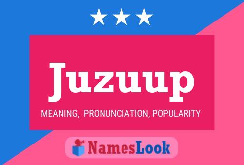 Póster del nombre Juzuup