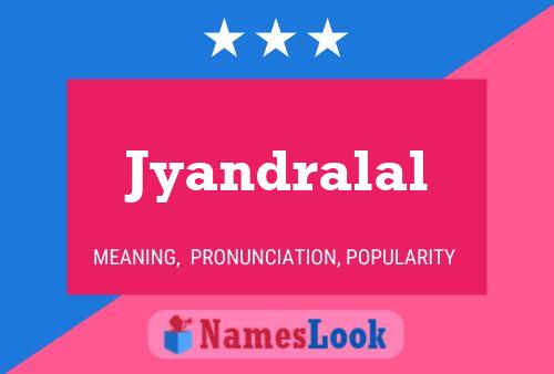 Póster del nombre Jyandralal