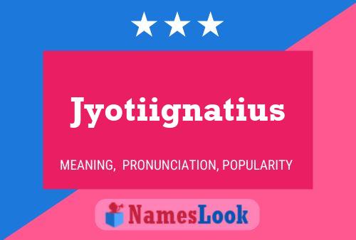 Póster del nombre Jyotiignatius