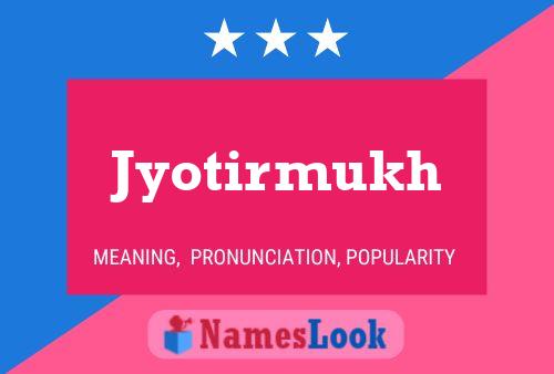 Póster del nombre Jyotirmukh