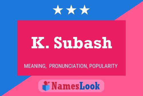 Póster del nombre K. Subash