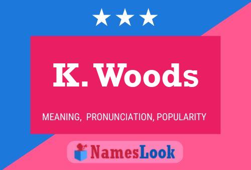 Póster del nombre K. Woods