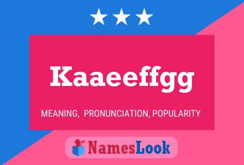 Póster del nombre Kaaeeffgg