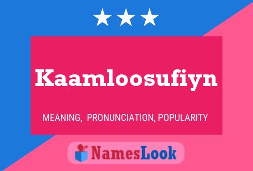 Póster del nombre Kaamloosufiyn