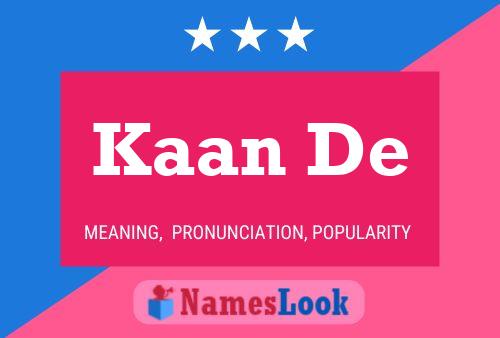 Póster del nombre Kaan De