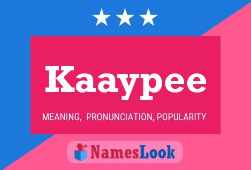 Póster del nombre Kaaypee