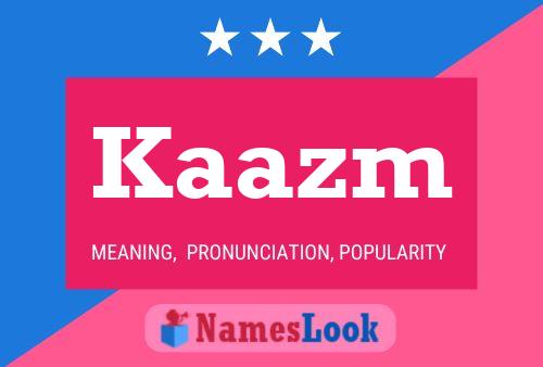 Póster del nombre Kaazm