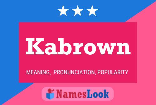 Póster del nombre Kabrown