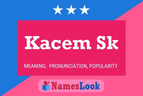 Póster del nombre Kacem Sk