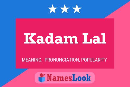 Póster del nombre Kadam Lal