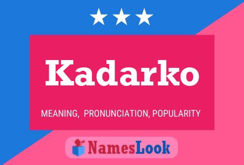 Póster del nombre Kadarko