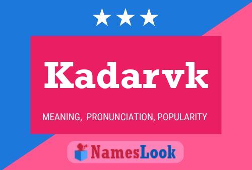 Póster del nombre Kadarvk