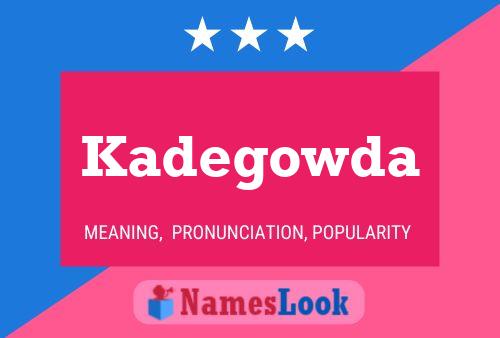 Póster del nombre Kadegowda