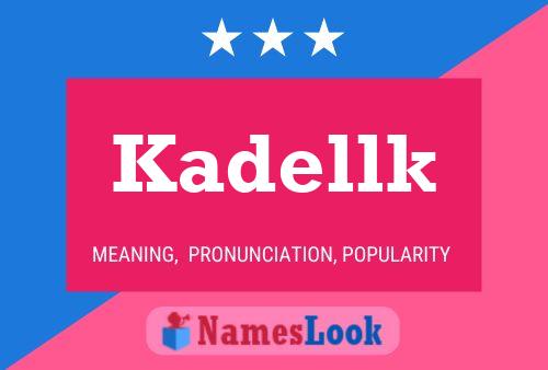 Póster del nombre Kadellk