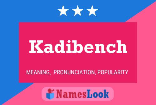 Póster del nombre Kadibench