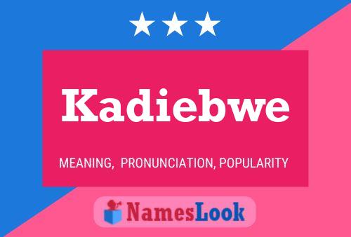 Póster del nombre Kadiebwe