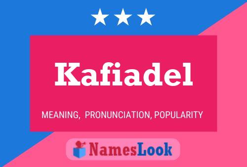 Póster del nombre Kafiadel