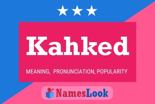 Póster del nombre Kahked