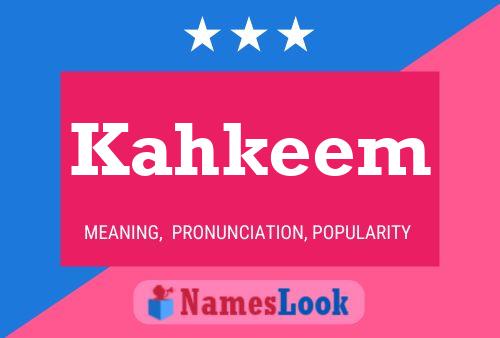 Póster del nombre Kahkeem