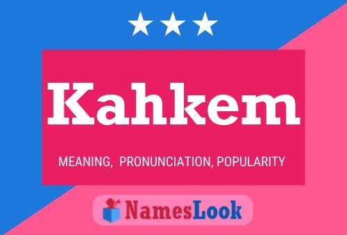 Póster del nombre Kahkem