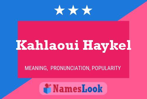 Póster del nombre Kahlaoui Haykel