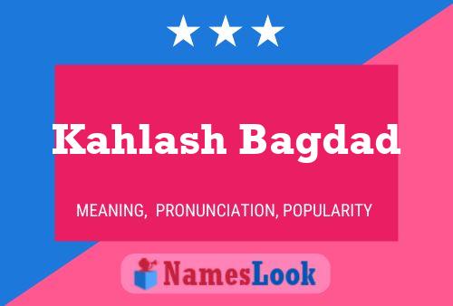 Póster del nombre Kahlash Bagdad