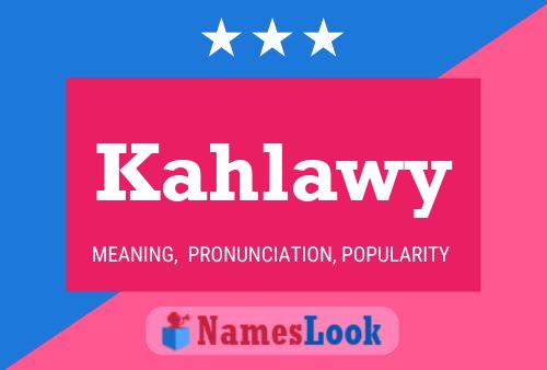 Póster del nombre Kahlawy