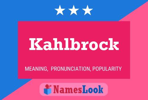 Póster del nombre Kahlbrock