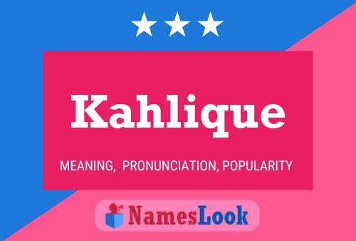 Póster del nombre Kahlique