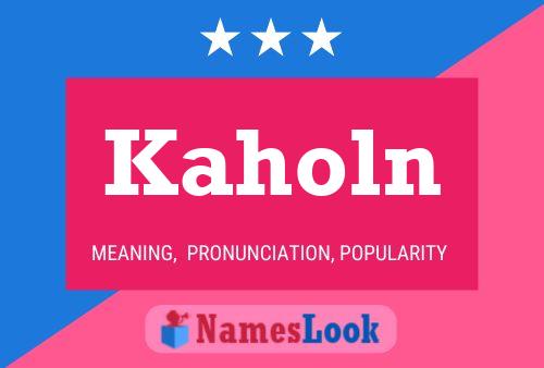 Póster del nombre Kaholn