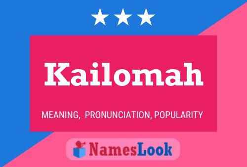 Póster del nombre Kailomah