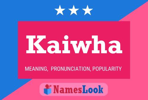 Póster del nombre Kaiwha